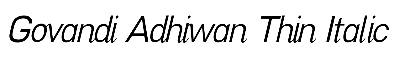 Govandi Adhiwan Thin Italic